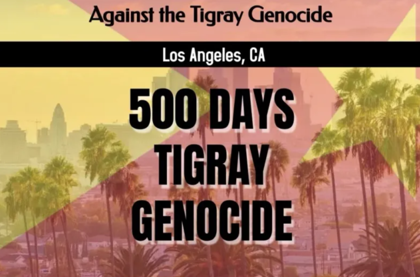  Tigrayans, friends to conduct protest rally in the US to commemorate 500 days of ‘Tigray Genocide’, raise awareness, call for action